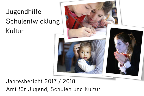 Ausschnitt aus der Titelseite des Jahresberichts 2017 / 2018 des Amtes für Jugend, Schulen und Kultur